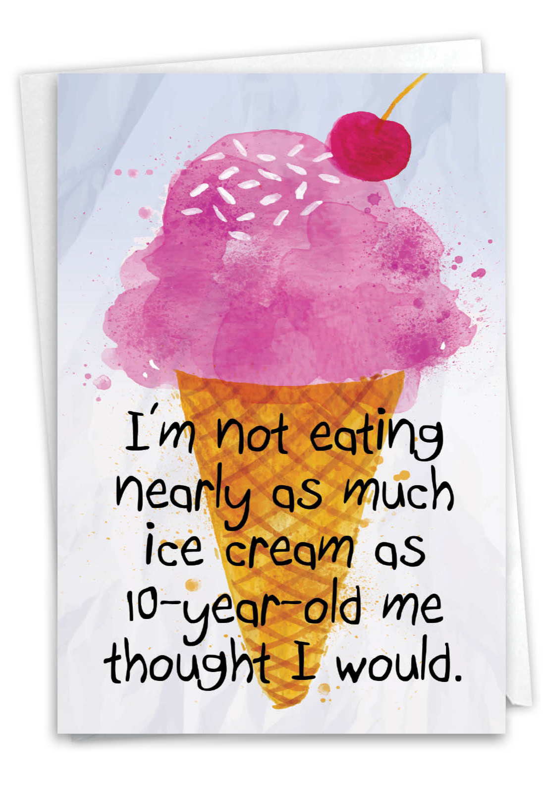 As Much Ice Cream Funny Birthday Greeting Card