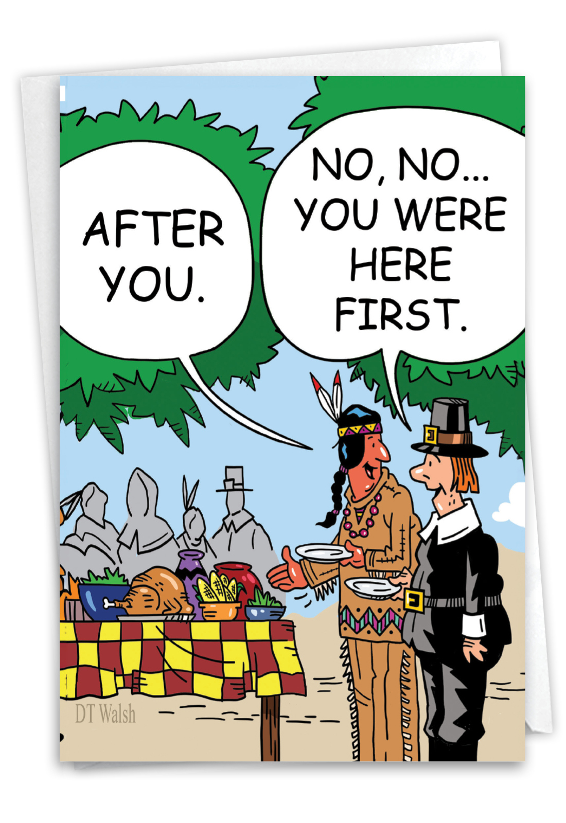 Hilarious Thanksgiving Greeting Card By D. T. Walsh From NobleWorksCards.com - Here First