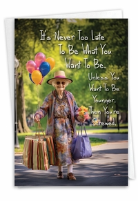 Humorous Never Too Late Woman Card
