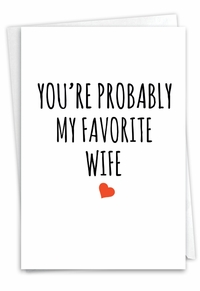 Hysterical Favorite Wife Card