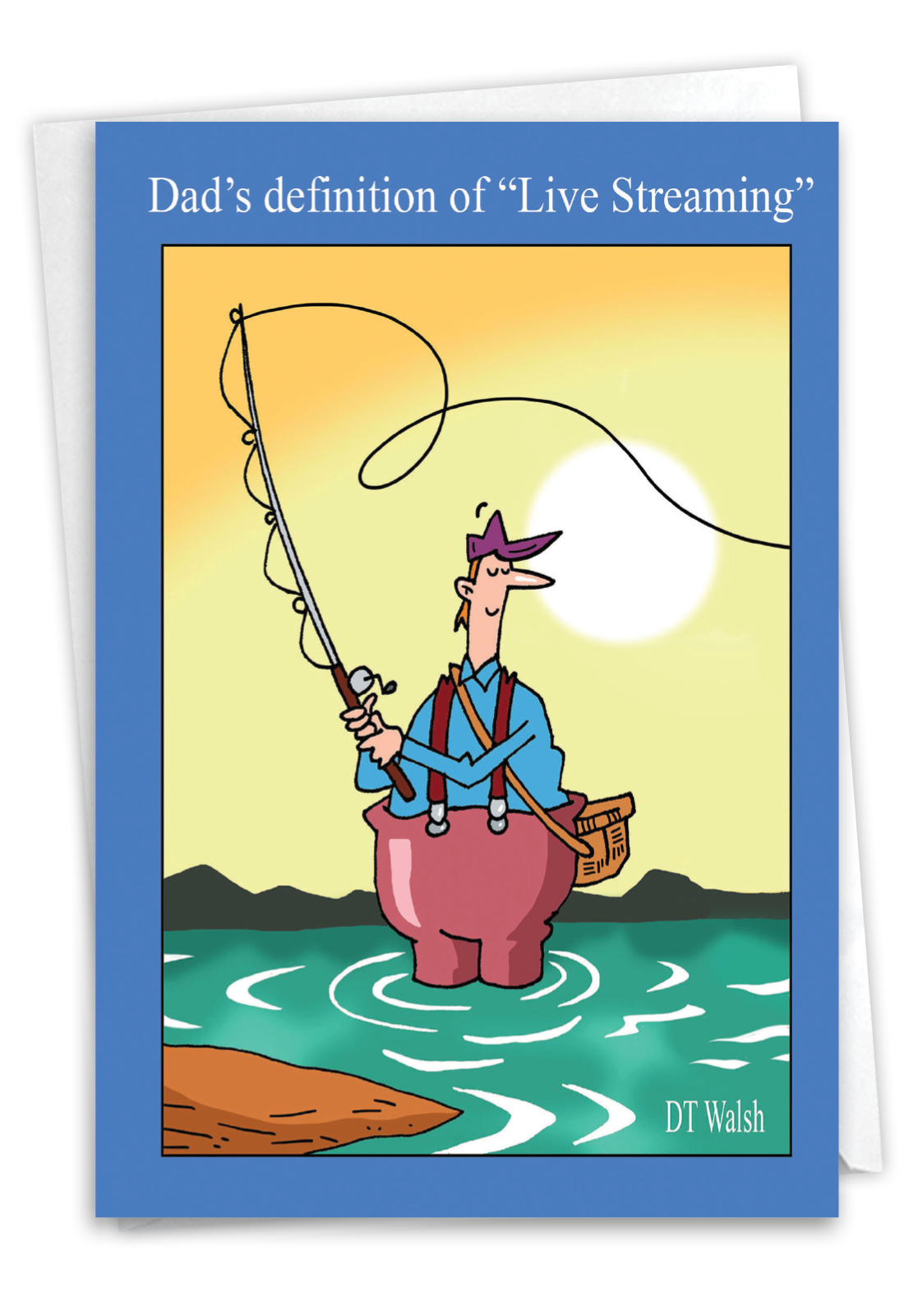 Hysterical Father's Day Printed Greeting Card By D. T. Walsh From NobleWorksCards.com - Live Streaming